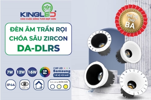 ĐÈN LED ÂM TRẦN RỌI CHÓA SÂU ZIRCON DA-DLRS: SIÊU PHẨM ĐÈN CHIẾU SÁNG THẾ HỆ MỚI