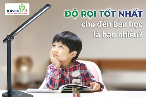 Độ rọi tốt nhất cho đèn bàn học là bao nhiêu?