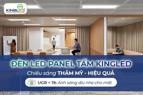 ĐÈN PANEL TẤM KINGLED VỚI UGR < 19 - TIÊU CHUẨN CHỐNG CHÓI ĐẠT CHUẨN